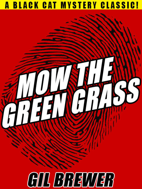 Mow the Green Grass, Gil Brewer