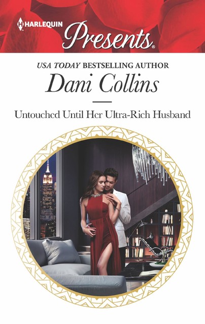Untouched Until Her Ultra-Rich Husband, Dani Collins