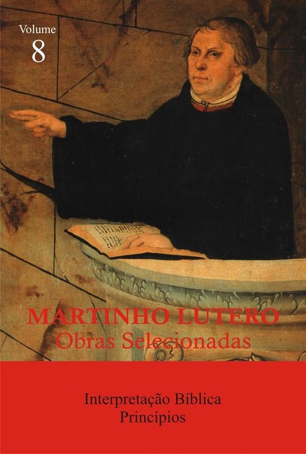 Martinho Lutero – Obras selecionadas Vol. 8, Martinho Lutero