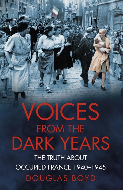 Voices from the Dark Years, Douglas Boyd