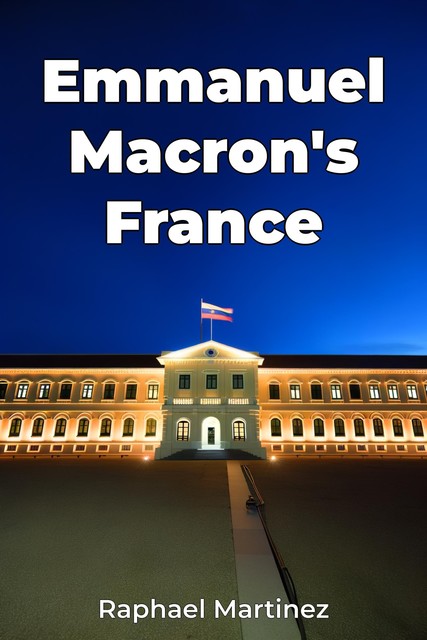 Emmanuel Macron's France, Raphael Martinez