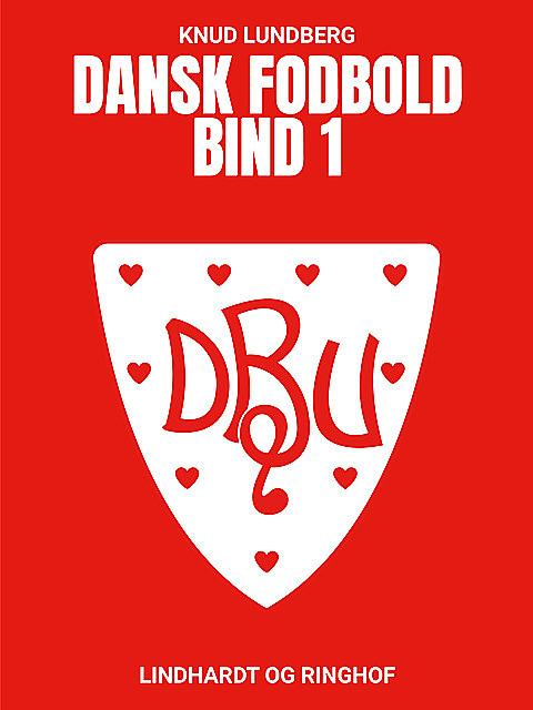 Dansk fodbold. Bind 1, Knud Lundberg