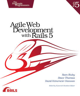 Agile Web Development with Rails 5 (for Alex Opak), David Heinemeier Hansson, Dave Thomas, Sam Ruby