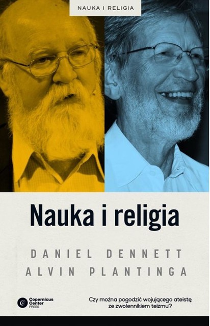 Nauka i religia. Czy można je pogodzić, Alvin Plantinga Daniel Dennett