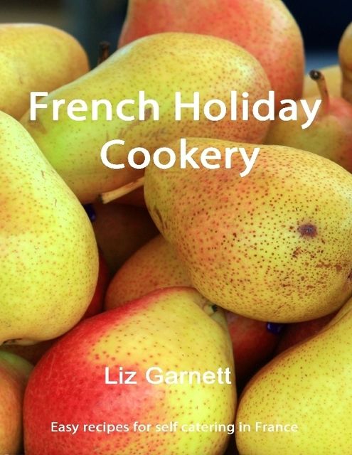 French Holiday Cookery, Liz Garnett