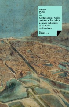 Contestación a varios artículos sobre la Isla de Cuba publicados en el Diario de Barcelona, Francisco de Frías y Jacott