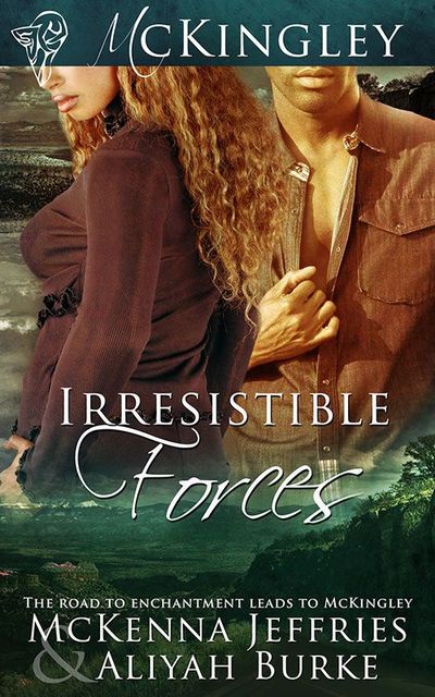Irresistible Forces, Aliyah Burke, McKenna Jeffries