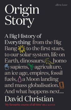 Origin Story: A Big History of Everything, David Christian