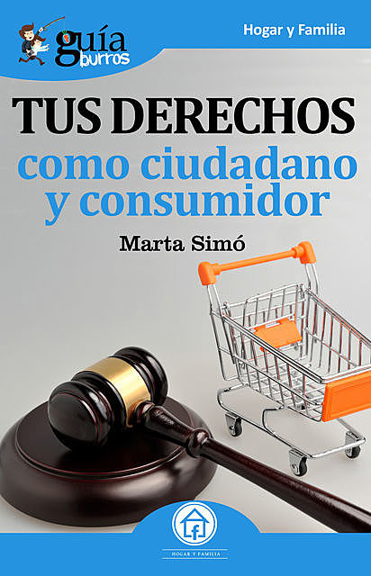 Guíaburros: Tus derechos como ciudadano y consumidor, Marta Simó Rodríguez
