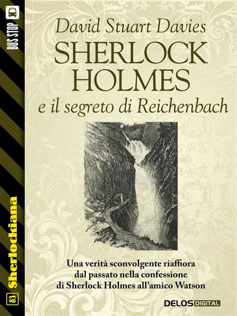 Sherlock Holmes e il segreto di Reichenbach, David Stuart Davies
