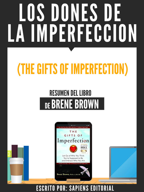 Los Dones De La Imperfeccion (The Gifts Of Imperfection) – Resumen Del Libro De Brene Brown, Usuario