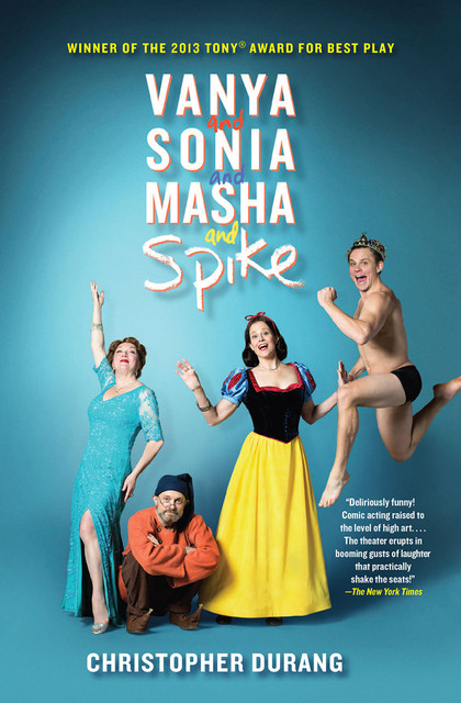 Vanya and Sonia and Masha and Spike, Christopher Durang