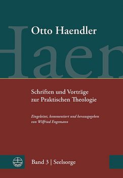 Schriften und Vorträge zur Praktischen Theologie, Otto Haendler