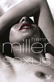 Sexus, Henry Miller