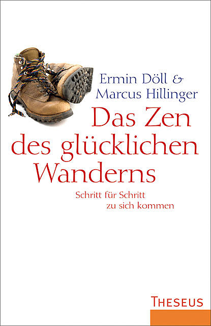 Das Zen des glücklichen Wanderns, Ermin Döll, Marcus Hillinger