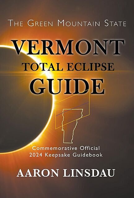 Vermont Total Eclipse Guide, Aaron Linsdau