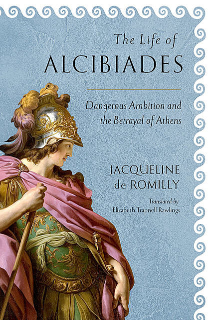 The Life of Alcibiades, Jacqueline de Romilly