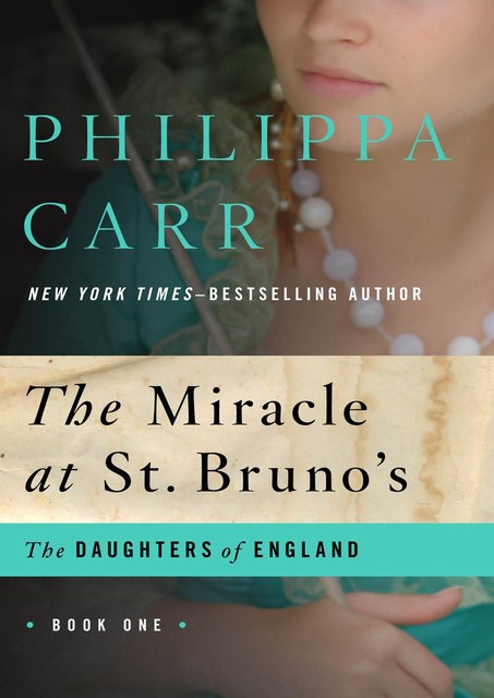 The Miracle at St. Bruno's, Philippa Carr