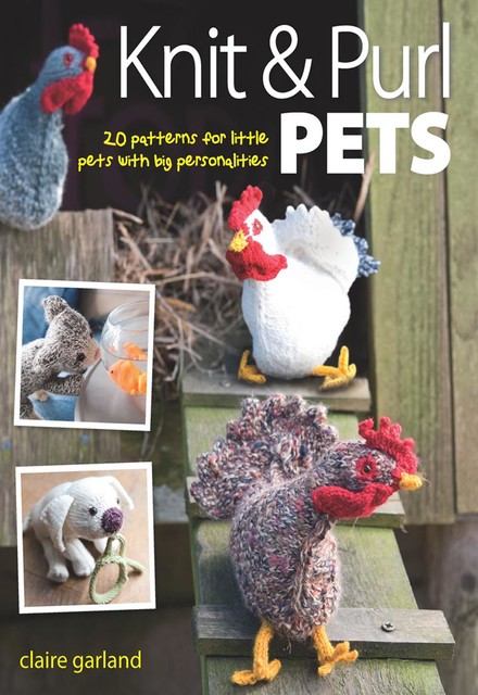 Knit & Purl Pets, Claire Garland