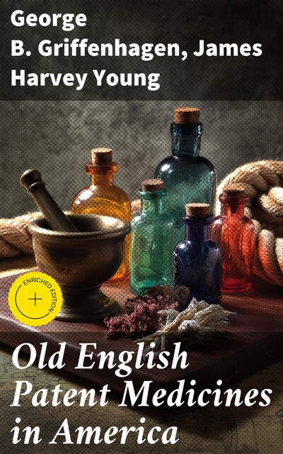 Old English Patent Medicines in America, George B.Griffenhagen, James Young