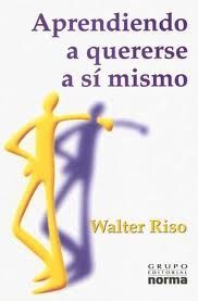 Aprendiendo A Quererse A Sí Mismo, Walter Riso