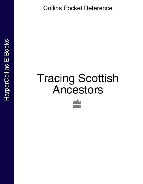 Tracing Scottish Ancestors, Rosemary Bigwood