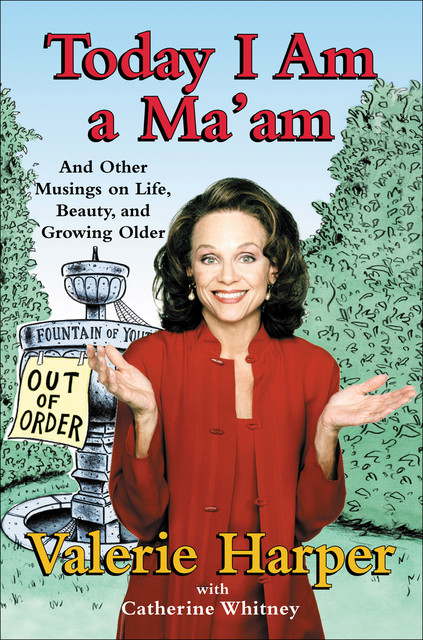 Today I Am a Ma'am, Catherine Whitney, Valerie Harper