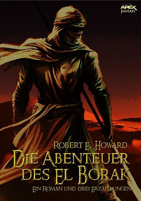 DIE ABENTEUER DES EL BORAK – Ein Roman und drei Erzählungen, Robert E.Howard