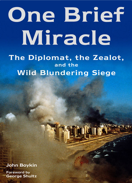 One Brief Miracle, George Shultz, John Boykin