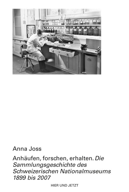 Anhäufen, forschen, erhalten, Anna Joss