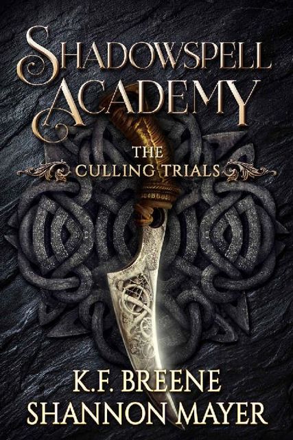Shadowspell Academy: The Culling Trials, K.F.Breene, Shannon Mayer