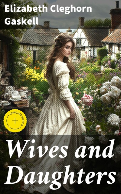 Wives and Daughters, Elizabeth Gaskell