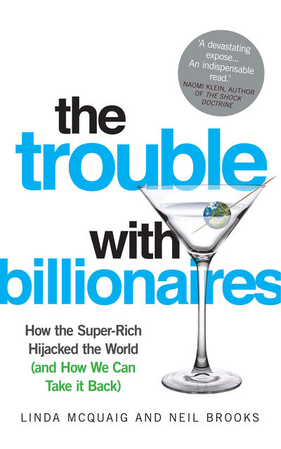 The Trouble with Billionaires, Linda McQuaig, Neil Brooks