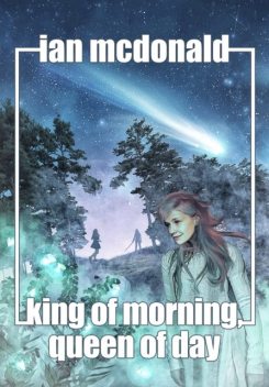 King of Morning, Queen of Day, Ian McDonald
