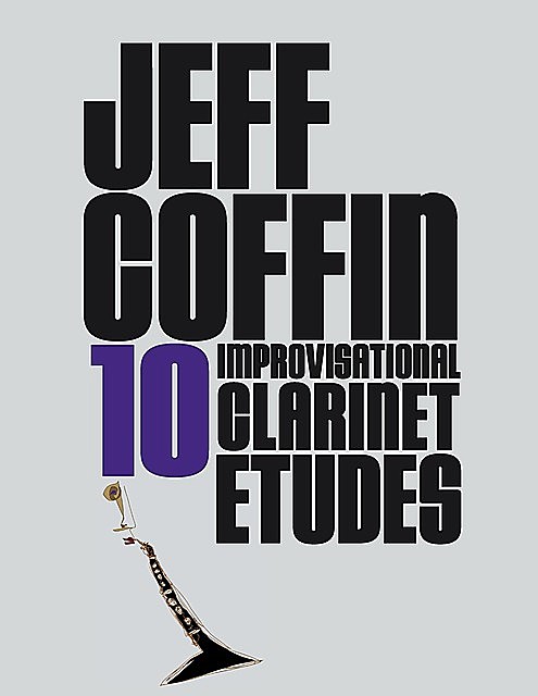 10 Improvisational Clarinet Etudes, Jeff Coffin