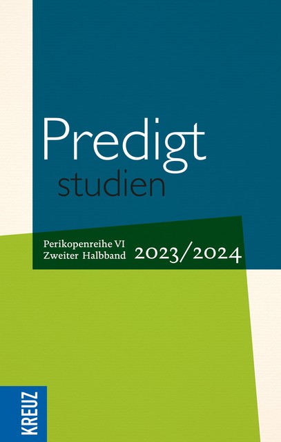 Predigtstudien 2023/2024 – 2. Halbband, Kreuz Verlag