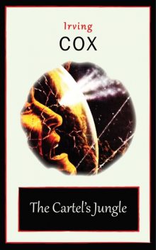 The Cartel's Jungle, Irving Cox