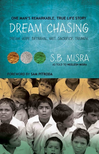 Dream Chasing, S.B. Misra, Sam Pitroda