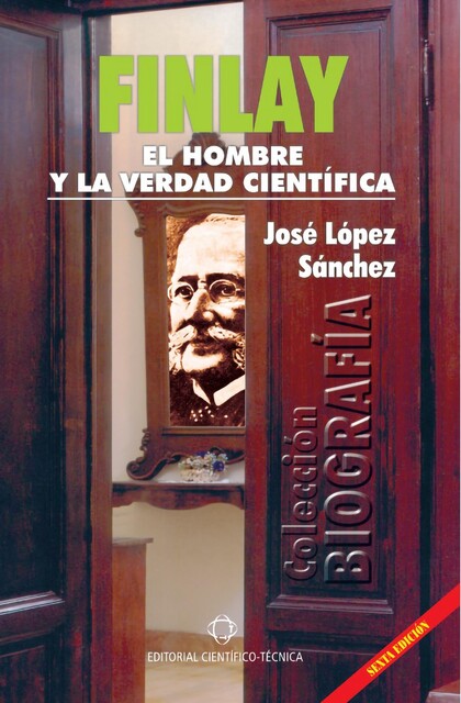 Finlay. El hombre y la verdad científica, José León Sánchez