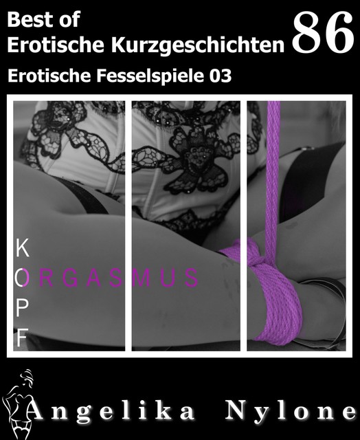 Erotische Kurzgeschichten – Best of 86, Angelika Nylone