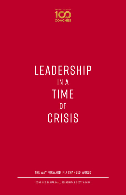 Leadership in a Time of Crisis, Marshall Goldsmith, Scott Osman