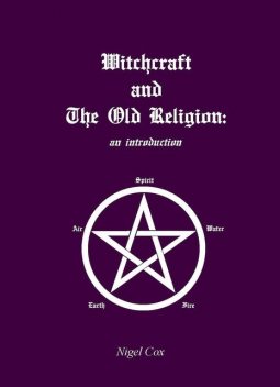 Witchcraft and The Old Religion, Nigel Cox