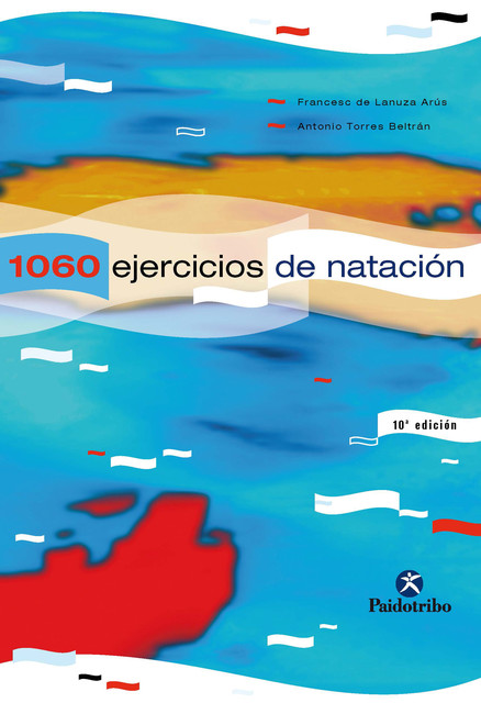 Mil 60 ejercicios y juegos de natación, Antonio Torres Beltrán, Francesc de Lanuza Arús