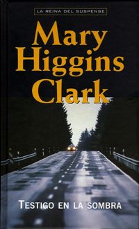 Testigo En La Sombra, Mary Higgins Clark