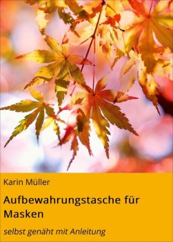 Aufbewahrungstasche für Masken, Karin Muller