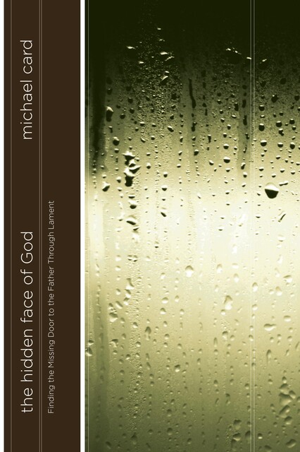 Hidden Face of God, Michael Card