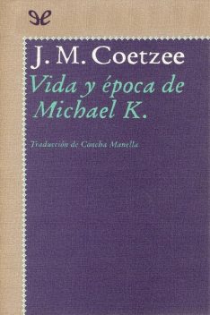 Vida y época de Michael K, J. M. Coetzee