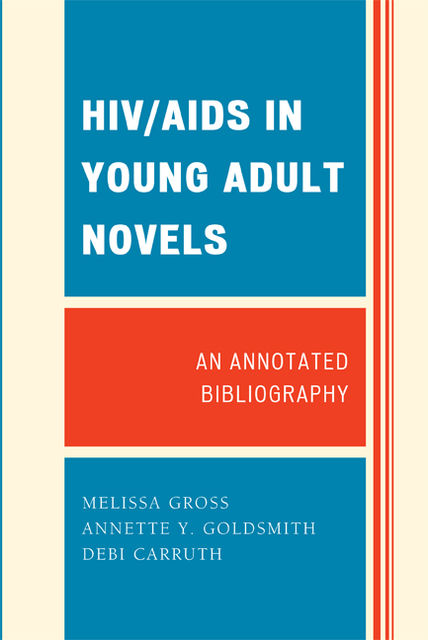 HIV/AIDS in Young Adult Novels, Annette Y. Goldsmith, Melissa Gross, Debi Carruth