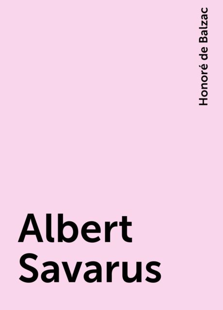 Albert Savarus, Honoré de Balzac