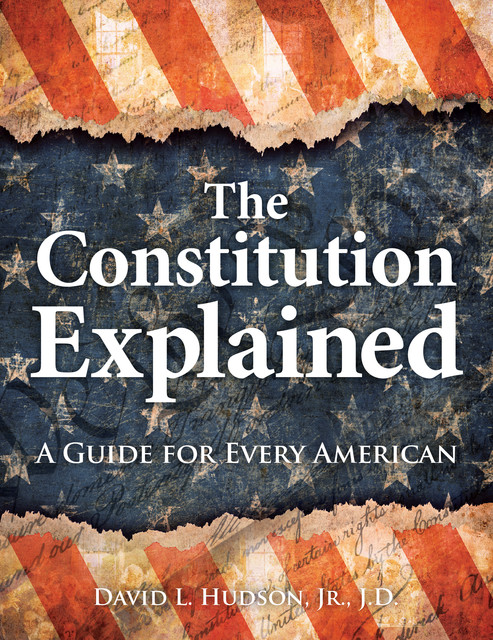 The Constitution Explained, David Hudson